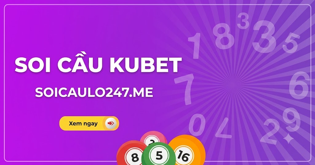 Soi cầu kubet